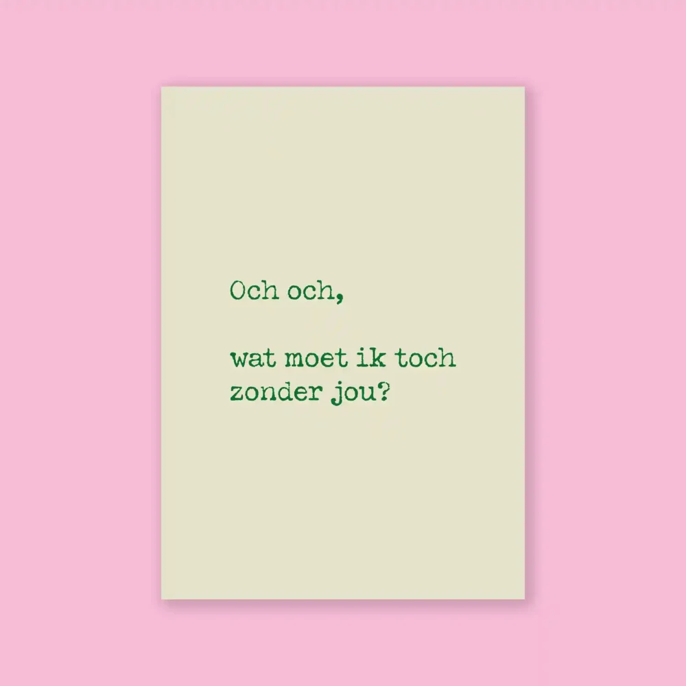 Wat moet ik zonder jou Kaart